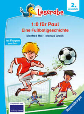 Mai |  1:0 für Paul! Eine Fußballgeschichte - Leserabe ab 2. Klasse - Erstlesebuch für Kinder ab 7 Jahren | Buch |  Sack Fachmedien