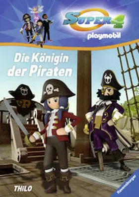 THiLO |  Super 4, Band 3: Die Königin der Piraten | Buch |  Sack Fachmedien