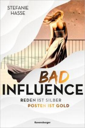 Hasse / Ravensburger Verlag GmbH |  Bad Influence. Reden ist Silber, Posten ist Gold (Romantic Suspense auf der "Titanic 2.0") | eBook | Sack Fachmedien