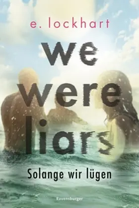 Lockhart |  We Were Liars. Solange wir lügen. Lügner-Reihe 1 (Auf TikTok gefeierter New-York-Times-Bestseller!) | eBook | Sack Fachmedien