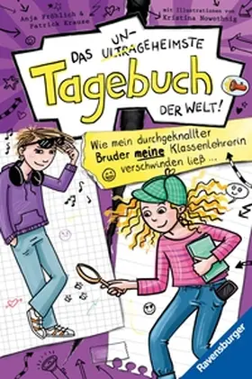 Fröhlich / Krause |  Das ungeheimste Tagebuch der Welt!, Band 5 - Wie mein durchgeknallter Bruder meine Klassenlehrerin verschwinden ließ ... | eBook | Sack Fachmedien