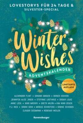 Ried / MacKay / Grauer |  Winter Wishes. Ein Adventskalender. Lovestorys für 24 Tage plus Silvester-Special (Romantische Kurzgeschichten für jeden Tag bis Weihnachten) | eBook | Sack Fachmedien