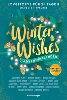 Ried / MacKay / Lasthaus |  Winter Wishes. Ein Adventskalender. Lovestorys für 24 Tage plus Silvester-Special (Romantische Kurzgeschichten für jeden Tag bis Weihnachten) | eBook | Sack Fachmedien