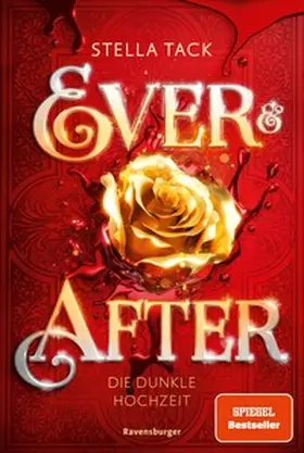 Tack |  Ever & After, Band 2: Die dunkle Hochzeit (Knisternde Märchen-Fantasy der SPIEGEL-Bestsellerautorin Stella Tack) | eBook | Sack Fachmedien