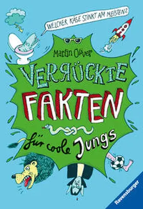 Oliver |  Welcher Käse stinkt am meisten? Verrückte Fakten für coole Jungs 1 | Buch |  Sack Fachmedien