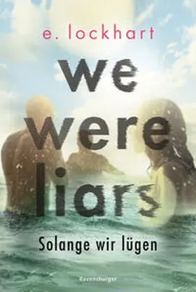 Lockhart |  We Were Liars. Solange wir lügen. Lügner-Reihe 1 (Auf TikTok gefeierter New-York-Times-Bestseller!) | Buch |  Sack Fachmedien