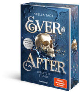 Tack |  Ever & After, Band 3: Die letzte Stunde (Knisternde Märchen-Fantasy der SPIEGEL-Bestsellerautorin Stella Tack | Limitierte Auflage mit Farbschnitt) | Buch |  Sack Fachmedien