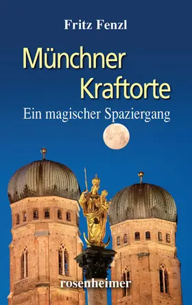 Fenzl |  Münchner Kraftorte | eBook | Sack Fachmedien