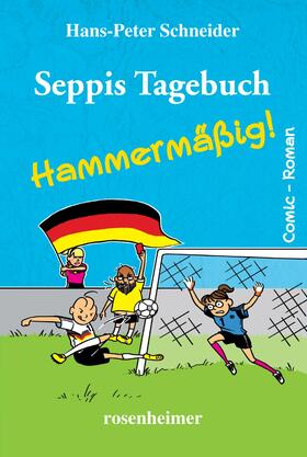Schneider |  Seppis Tagebuch - Hammermäßig!: Ein Comic-Roman Band 6 | eBook | Sack Fachmedien