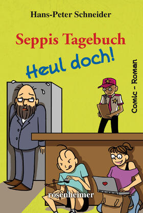 Schneider |  Seppis Tagebuch - Heul doch!: Ein Comic-Roman Band 7 | eBook | Sack Fachmedien