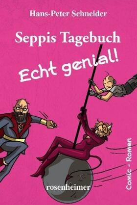 Schneider |  Seppis Tagebuch - Echt genial! | Buch |  Sack Fachmedien