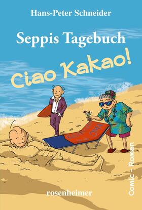 Schneider |  Seppis Tagebuch - Ciao Kakao!: Ein Comic-Roman Band 9 | eBook | Sack Fachmedien