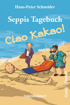 Schneider |  Seppis Tagebuch - Ciao Kakao! | Buch |  Sack Fachmedien