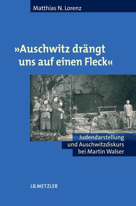 Lorenz |  "Auschwitz drängt uns auf einen Fleck" | eBook | Sack Fachmedien