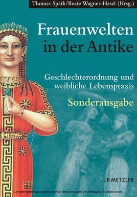 Späth / Wagner-Hasel |  Frauenwelten in der Antike | eBook | Sack Fachmedien