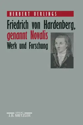 Uerlings |  Friedrich von Hardenberg, genannt Novalis | Buch |  Sack Fachmedien