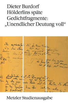 Burdorf |  Hölderlins späte Gedichtfragmente: "Unendlicher Deutung voll" | Buch |  Sack Fachmedien