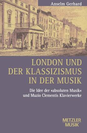 Gerhard | London und der Klassizismus in der Musik | Buch | 978-3-476-00976-0 | sack.de