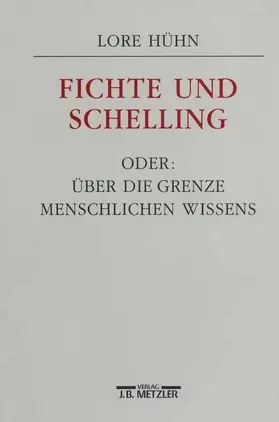 Hühn |  Fichte und Schelling oder: Über die Grenze menschlichen Wissens | Buch |  Sack Fachmedien