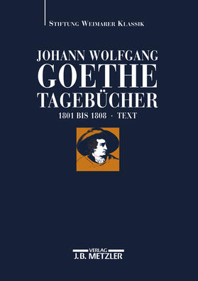 Döhler / Goethe |  Tagebücher. Text und Kommentar 1801 - 1808 | Buch |  Sack Fachmedien