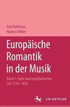 Dahlhaus / Miller |  Dahlhaus, C: Europ. Romantik 1 | Buch |  Sack Fachmedien