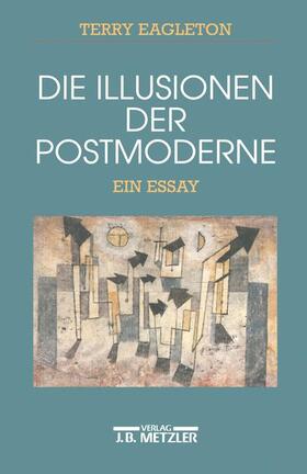 Eagleton |  Die Illusionen der Postmoderne | Buch |  Sack Fachmedien