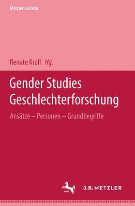 Kroll |  Metzler Lexikon Gender Studies-Geschlechterforschung | Buch |  Sack Fachmedien