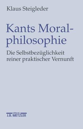 Steigleder | Kants Moralphilosophie | Buch | 978-3-476-01886-1 | sack.de