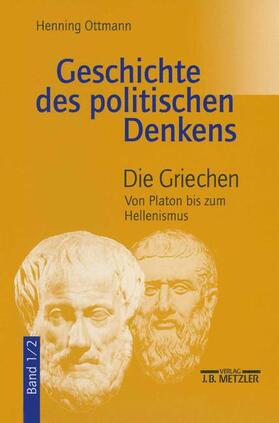 Ottmann |  Geschichte des politischen Denkens 1/2. Die Griechen | Buch |  Sack Fachmedien