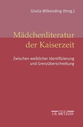 Volkmann-Vakysers / Wilkending |  Mädchenliteratur der Kaiserzeit | Buch |  Sack Fachmedien