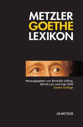 Jeßing / Wild / Lutz |  Metzler Goethe Lexikon | Buch |  Sack Fachmedien