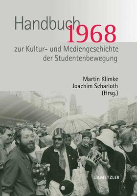 Scharloth / Klimke |  1968. Handbuch zur Kultur- und Mediengeschichte der Studentenbewegung | Buch |  Sack Fachmedien