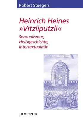 Steegers |  Heinrich Heines "Vitzliputzli" | Buch |  Sack Fachmedien