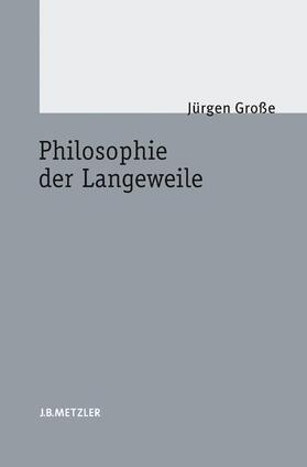 Große |  Philosophie der Langeweile | Buch |  Sack Fachmedien