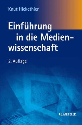 Hickethier |  Einführung in die Medienwissenschaft | Buch |  Sack Fachmedien