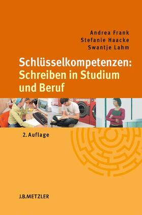 Frank / Haacke / Lahm |  Schlüsselkompetenzen: Schreiben in Studium und Beruf | Buch |  Sack Fachmedien