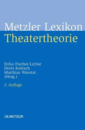 Fischer-Lichte / Warstat / Kolesch |  Metzler Lexikon Theatertheorie | Buch |  Sack Fachmedien