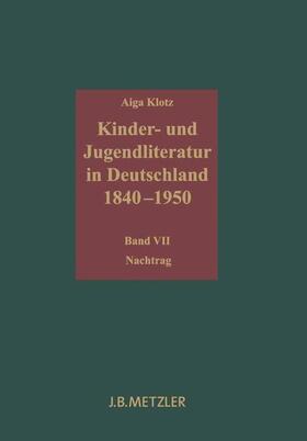 Klotz |  Kinder- und Jugendliteratur in Deutschland 1840–1950 | Buch |  Sack Fachmedien