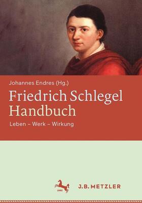 Endres |  Friedrich Schlegel-Handbuch | Buch |  Sack Fachmedien