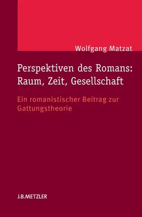 Matzat |  Perspektiven des Romans: Raum, Zeit, Gesellschaft | Buch |  Sack Fachmedien