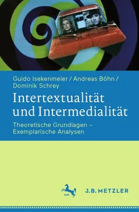 Isekenmeier / Schrey / Böhn |  Intertextualität und Intermedialität | Buch |  Sack Fachmedien