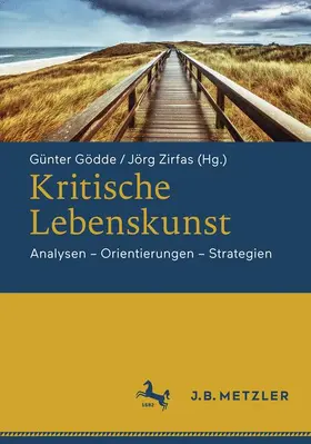 Gödde / Zirfas |  Kritische Lebenskunst | Buch |  Sack Fachmedien