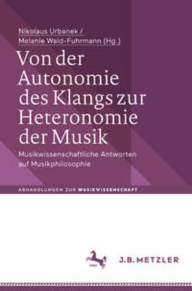 Urbanek / Wald-Fuhrmann | Von der Autonomie des Klangs zur Heteronomie der Musik | E-Book | sack.de