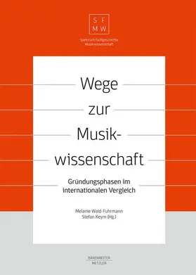 Wald-Fuhrmann / Keym |  Wege zur Musikwissenschaft / Paths to Musicology | Buch |  Sack Fachmedien