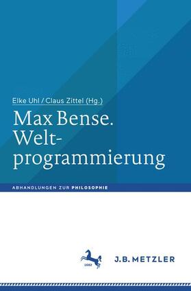 Uhl / Zittel |  Max Bense. Weltprogrammierung | Buch |  Sack Fachmedien