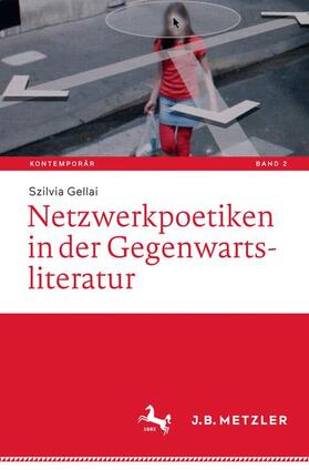 Gellai |  Netzwerkpoetiken in der Gegenwartsliteratur | Buch |  Sack Fachmedien