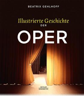 Gehlhoff |  Illustrierte Geschichte der Oper | Buch |  Sack Fachmedien