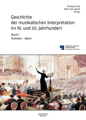 Ertelt / Loesch |  Geschichte der musikalischen Interpretation im 19. und 20. Jahrhundert, Band 1 | Buch |  Sack Fachmedien