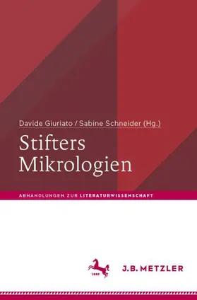 Giuriato / Schneider | Stifters Mikrologien | Buch | 978-3-476-04883-7 | sack.de