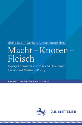 Kadi / Unterthurner |  Macht - Knoten - Fleisch | eBook | Sack Fachmedien